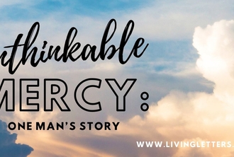Unthinkable Mercy: One Man's Story