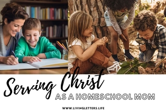 Serving Christ as a Homeschool Mom