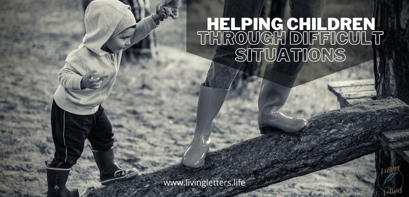 Helping Children through Difficult Situations