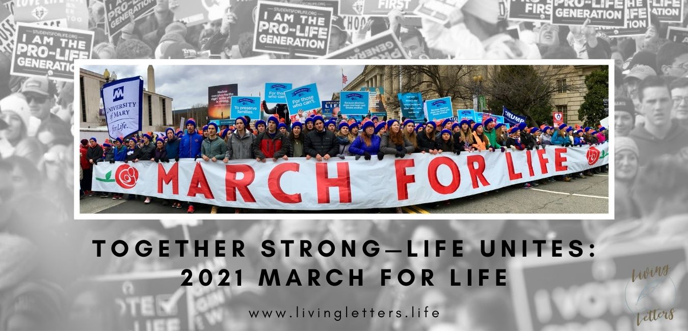 Together Strong- Life Unites: 2021 March For Life