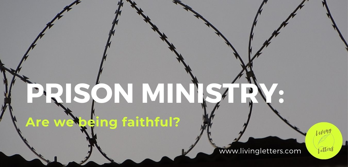 Prison Ministry: Are We Being Faithful