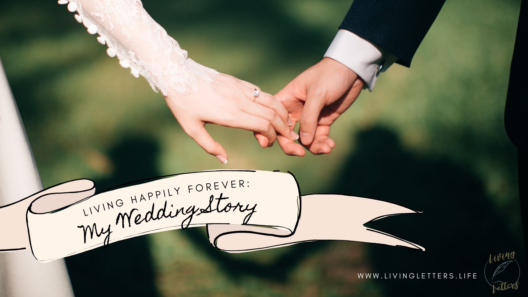 Living Happily Forever: My Wedding Story