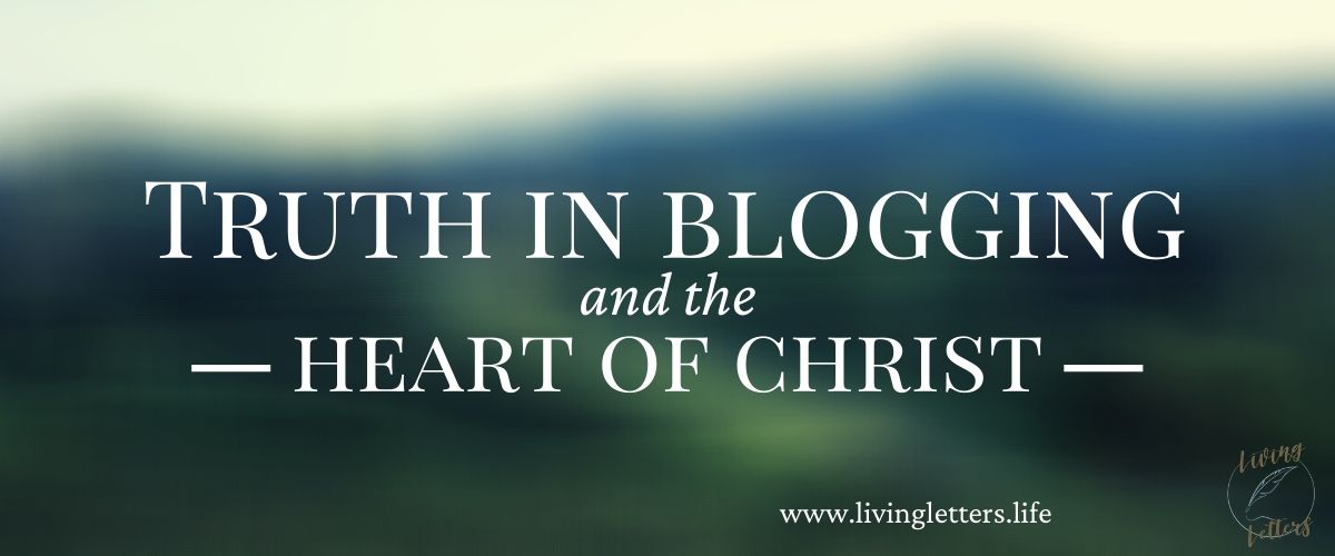 Truth in Blogging and the Heart of Christ