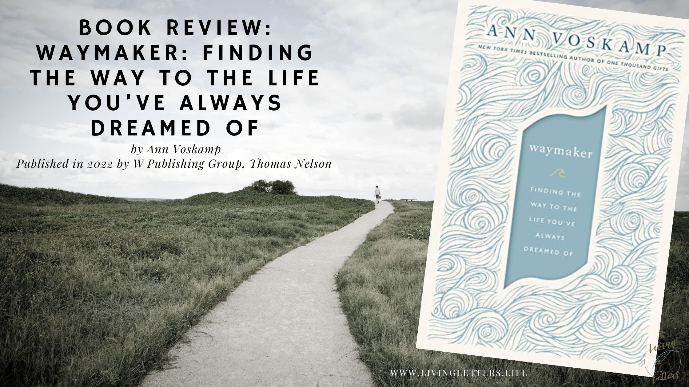 Book Review: Waymaker: Finding the Way to the Life You've Always Dreamed of by Ann Voskamp