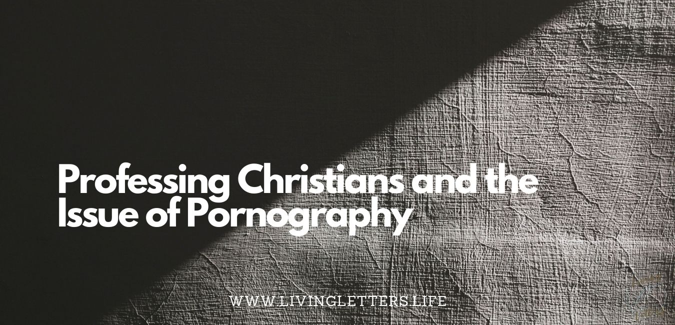 Professing Christians and the Issue of Pornography