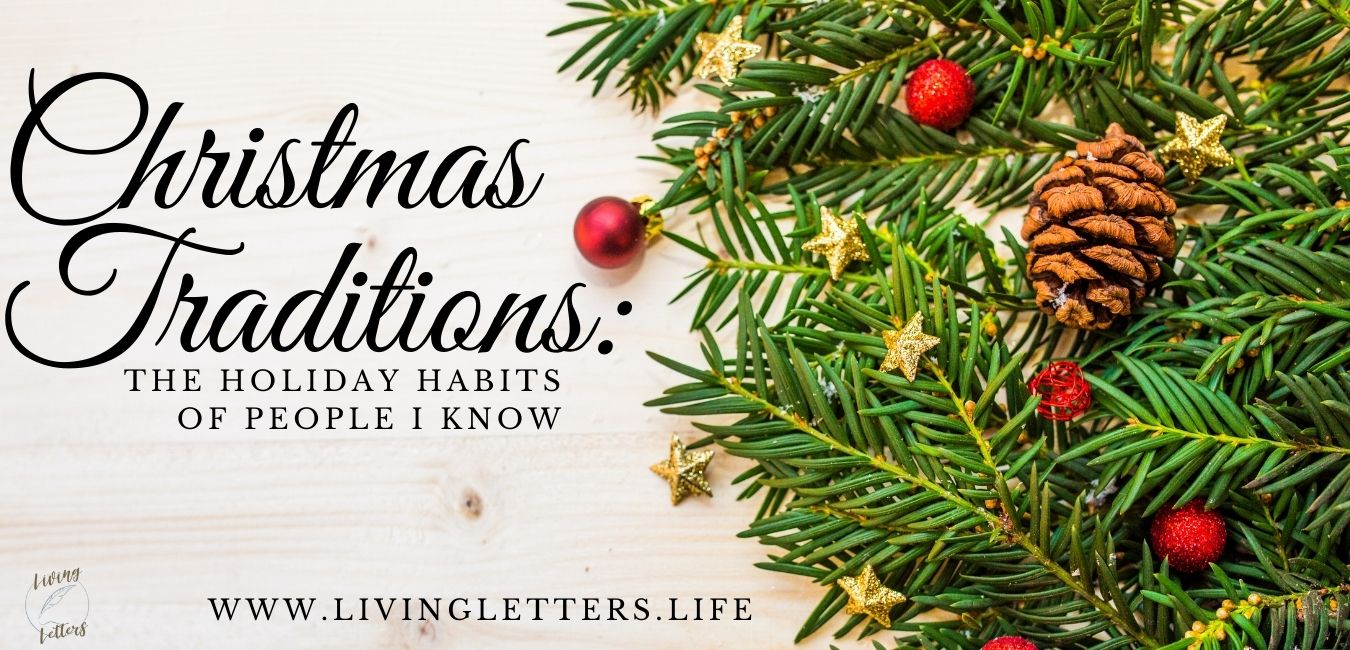 Christmas Traditions: The Holiday Habits of People I Know